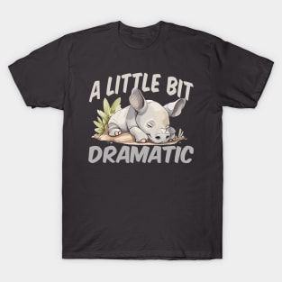 A Little Bit Dramatic - Rhino T-Shirt